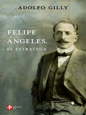 cover image of Felipe Ángeles, el estratega